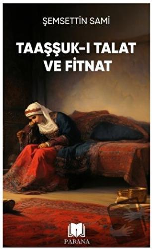 Taaşşuk-ı Talat ve Fitnat - Şemsettin Sami - Parana Yayınları - Fiyatı