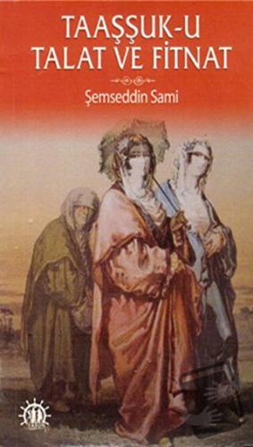 Taaşşuk-U Talat Ve Fitnat - Şemseddin Sami - Yason Yayıncılık - Fiyatı