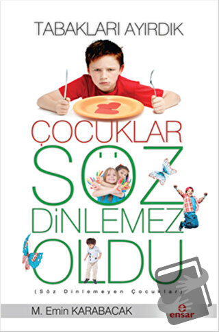 Tabakları Ayırdık Çocuklar Söz Dinlemez Oldu - Mehmet Emin Karabacak -