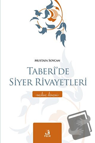 Taberi’de Siyer Rivayetleri - Medine Dönemi - Mustafa Soycan - Fecr Ya