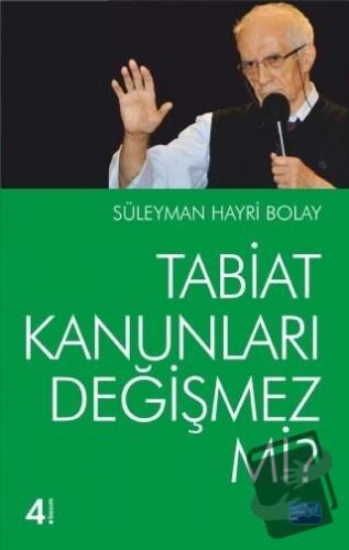 Tabiat Kanunları Değişmez mi? - Süleyman Hayri Bolay - Nobel Akademik 