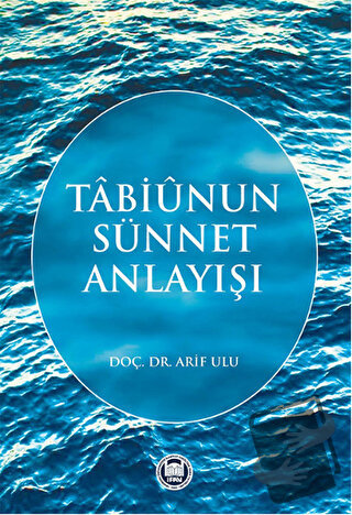 Tabiunun Sünnet Anlayışı - Arif Ulu - Marmara Üniversitesi İlahiyat Fa