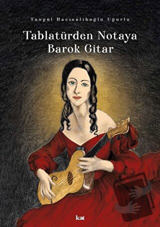 Tablatürden Notaya Barok Gitar - Tangül Hacısalihoğlu Uğurlu - Kurmaca