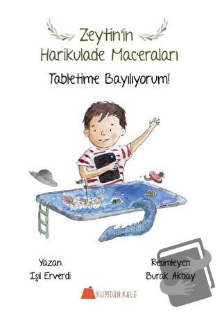 Tabletime Bayılıyorum! - Zeytin’in Harikulade Maceraları - Işıl Erverd