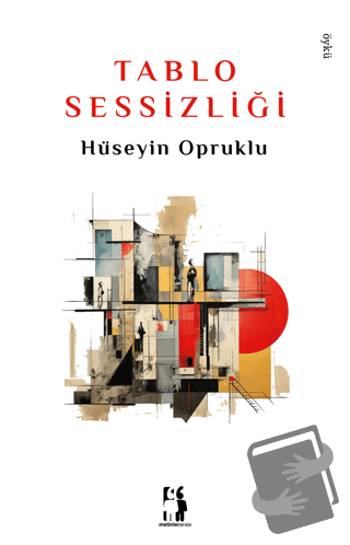 Tablo Sessizliği - Hüseyin Opruklu - Metinlerarası Kitap - Fiyatı - Yo