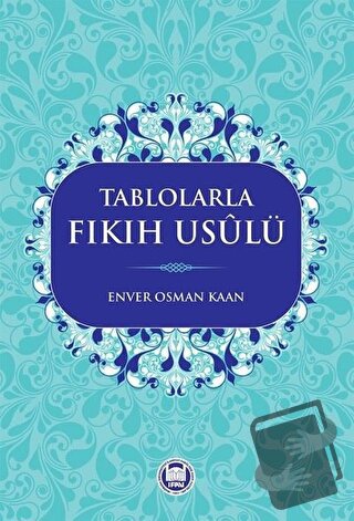 Tablolarla Fıkıh Usulü - Enver Osman Kaan - Marmara Üniversitesi İlahi