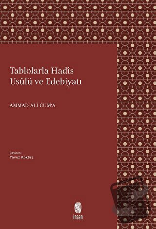 Tablolarla Hadis Usulü ve Edebiyatı - Ammad Ali Cum'a - İnsan Yayınlar