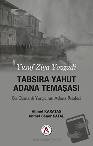 Tabsira Yahut Adana Temaşası - Yusuf Ziya Yozgadi - Akademisyen Kitabe