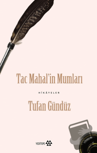 Taç Mahal’in Mumları - Tufan Gündüz - Yeditepe Yayınevi - Fiyatı - Yor