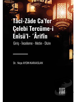 Taci-zade Ca'fer Çelebi Tercüme-i Enisü'l- Arifin - Neşe Aydın Karaasl