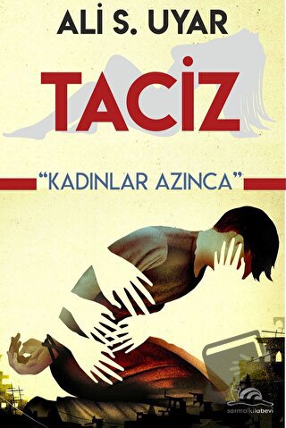 Taciz - Ali Süha Uyar - Sarmal Kitabevi - Fiyatı - Yorumları - Satın A