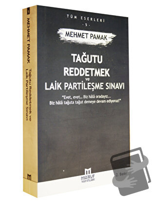 Tağutu Reddetmek ve Laik Partileşme Sınavı - Mehmet Pamak - Ma'ruf Yay