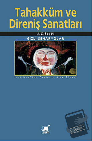 Tahakküm ve Direniş Sanatları - J. C. Scott - Ayrıntı Yayınları - Fiya