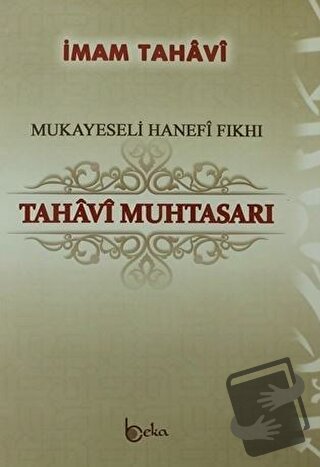 Tahavi Muhtasarı (Ciltli) - İmam Tahavi - Beka Yayınları - Fiyatı - Yo