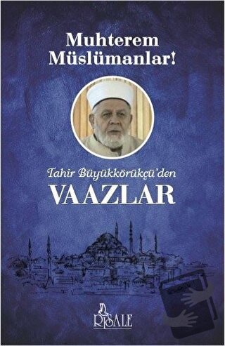 Tahir Büyükkörükçü'den Vaazlar - Tahir Büyükkörükçü - Risale Yayınları