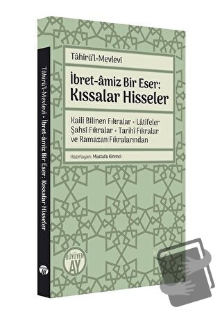 Tahirü’l-Mevlevi İbret-amiz Bir Eser: Kıssalar Hisseler - Mustafa Kire