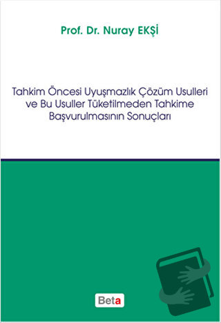 Tahkim Öncesi Uyuşmazlık Çözüm Usulleri ve Bu Usuller Tüketilmeden Tah