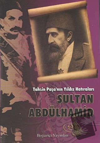 Tahsin Paşa’nın Yıldız Hatıraları Sultan Abdülhamid - Tahsin Paşa - Bo