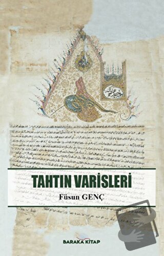 Tahtın Varisleri - Füsun Genç - Baraka Kitap - Fiyatı - Yorumları - Sa