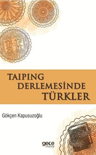 Taiping Derlemesinde Türkler - Gökçen Kapusuzoğlu - Gece Kitaplığı - F