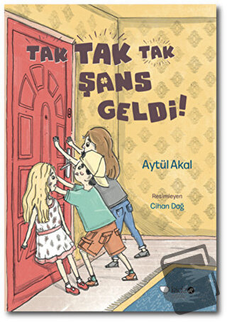 Tak Tak Tak Şans Geldi! - Aytül Akal - Redhouse Kidz Yayınları - Fiyat