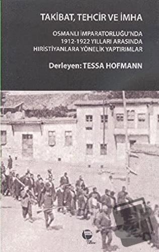 Takibat, Tehcir ve İmha - Tessa Hofmann - Belge Yayınları - Fiyatı - Y