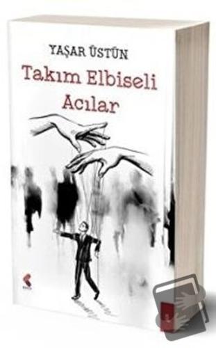 Takım Elbiseli Acılar - Yaşar Üstün - Klaros Yayınları - Fiyatı - Yoru