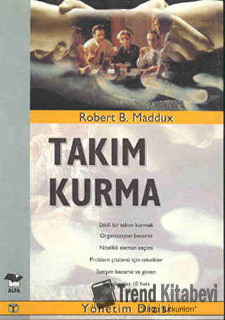 Takım Kurma - Robert B. MadduX - Alfa Yayınları - Fiyatı - Yorumları -