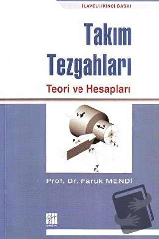 Takım Tezgahları Teori ve Hesapları - Faruk Mendi - Gazi Kitabevi - Fi