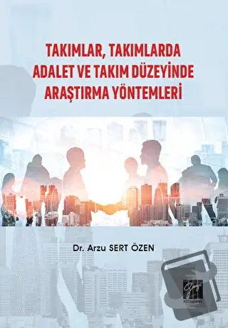 Takımlar, Takımlarda Adalet ve Takım Düzeyinde Araştırma Yöntemleri - 