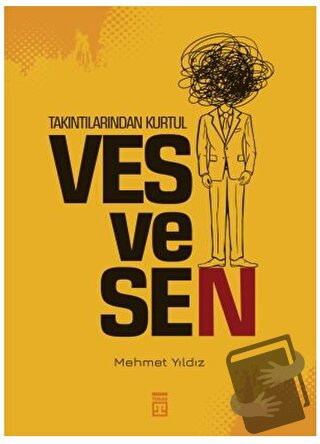 Takıntılarından Kurtul: Vesvesen - Mehmet Yıldız - Timaş Yayınları - F