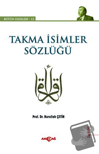 Takma İsimler Sözlüğü - Nurullah Çetin - Akçağ Yayınları - Fiyatı - Yo