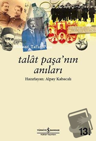 Talat Paşa’nın Anıları - Alpay Kabacalı - İş Bankası Kültür Yayınları 