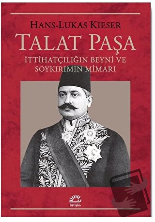 Talat Paşa - Hans-Lukas Kieser - İletişim Yayınevi - Fiyatı - Yorumlar