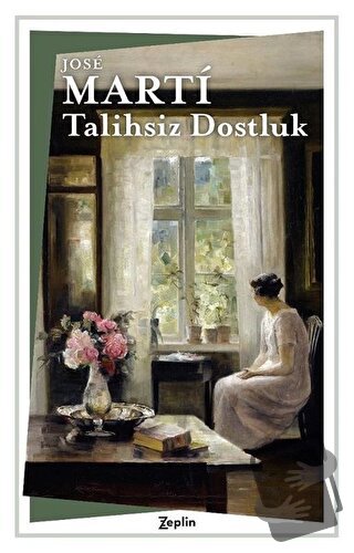 Talihsiz Dostluk - Jose Marti - Zeplin Kitap - Fiyatı - Yorumları - Sa