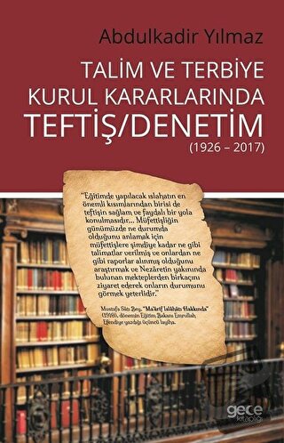 Talim ve Terbiye Kurul Kararlarında Teftiş - Denetim - Abdulkadir Yılm