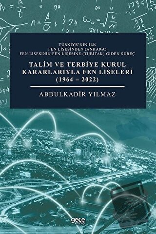 Talim ve Terbiye Kurul Kararlarıyla Fen Liseleri 1964 - 2022 - Abdulka