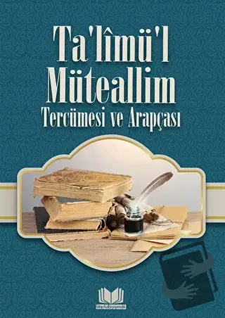 Talimül Müteallim Tercümesi ve Arapçası - Mustafa Köseoğlu - Kitap Kal