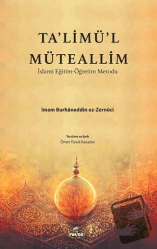 Ta'limü'l Müteallim - İmam Burhaneddin Ez-Zernuci - Ravza Yayınları - 