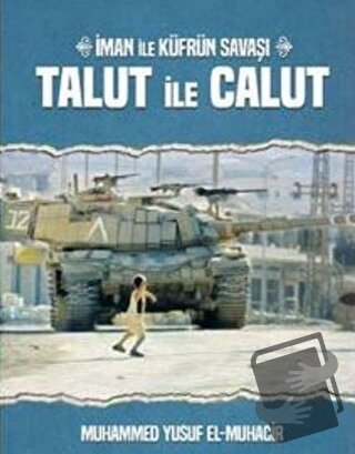 Talut İle Calut İman İle Küfrün Savaşı - Muhammed Yusuf el-Muhacir - B