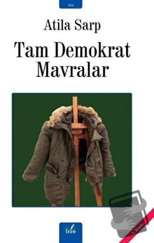 Tam Demokrat Mavralar - Atila Sarp - İzan Yayıncılık - Fiyatı - Yoruml