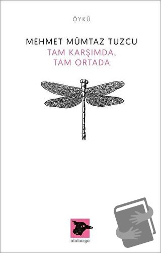 Tam Karşımda, Tam Ortada - Mehmet Mümtaz Tuzcu - Alakarga Sanat Yayınl