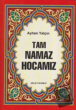 Tam Namaz Hocamız (Hafız Boy) - Ayhan Yalçın - Çelik Yayınevi - Fiyatı