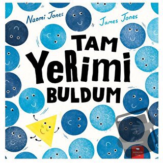 Tam Yerimi Buldum - Naomi Jones - Redhouse Kidz Yayınları - Fiyatı - Y