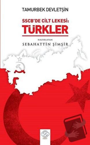 Tamurberk Devletşin - SSCB'de Cilt Lekesi:Türkler - Sebahattin Şimşir 