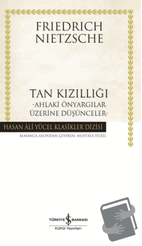 Tan Kızıllığı - Friedrich Nietzsche - İş Bankası Kültür Yayınları - Fi