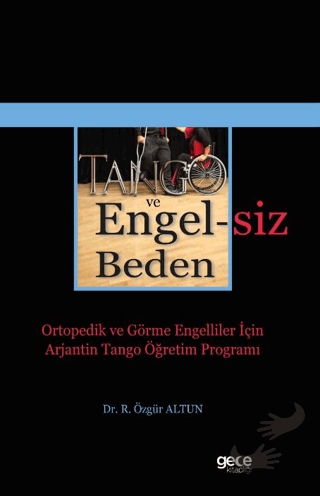 Tango ve Engelsiz Beden - R. Özgür Altun - Gece Kitaplığı - Fiyatı - Y