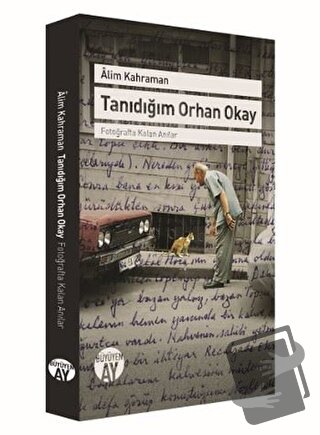 Tanıdığım Orhan Okay - Alim Kahraman - Büyüyen Ay Yayınları - Fiyatı -