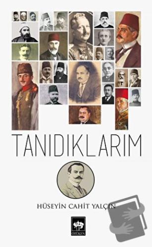 Tanıdıklarım - Hüseyin Cahit Yalçın - Ötüken Neşriyat - Fiyatı - Yorum