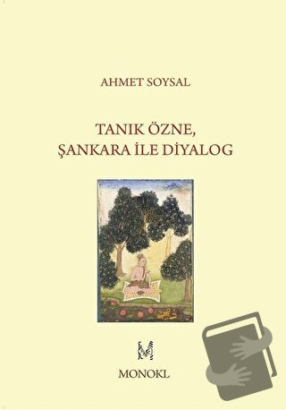 Tanık Özne Şankara ile Diyalog - Ahmet Soysal - MonoKL Yayınları - Fiy